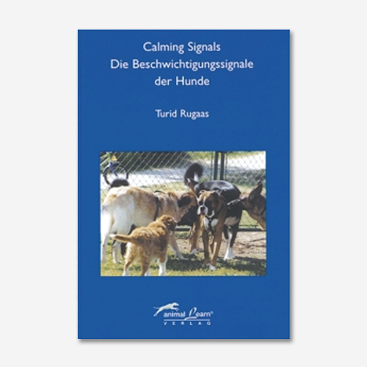 Calming Signals - Die Beschwichtigungssignale der Hunde